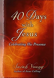 40 Days With Jesus: Celebrating His Presence (Sarah Young)