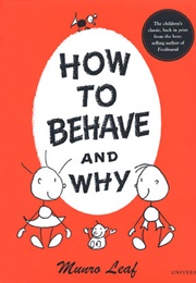How to Behave and Why (Leaf, Munro)
