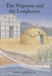 The Wigwam and the Longhouse (Charlotte &amp; David Yue)