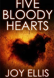 Five Bloody Hearts (Joy Ellis)
