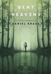 Bent Heavens (Daniel Kraus)