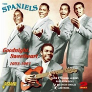 Goodnight Sweetheart Goodnight - The Spaniels