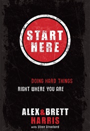 Start Here (Alex & Brett Harris)