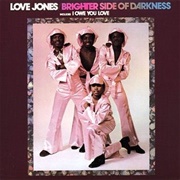 The Brighter Side of Darkness - Love Jones