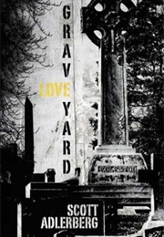 Graveyard Love (Scott Adlerberg)
