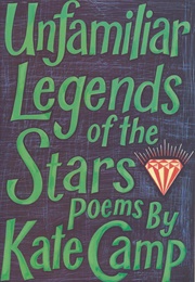 Unfamiliar Legends of the Stars (Kate Camp)