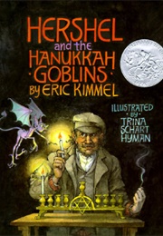 Hershel and the Hanukkah Goblins (Eric A. Kimmel and Trina Schart Hyman)