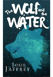 The Wolf and the Water (Josie Jaffrey)