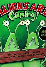 Aliens Are Coming! (Meghan McCarthy)