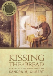Kissing the Bread (Sandra M. Gilbert)