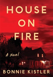 House on Fire (BONNIE KISTLER)