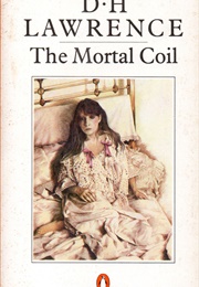 The Mortal Coil and Other Stories (D. H. Lawrence)