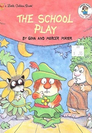 The School Play (Gina &amp; Mercer Mayer)