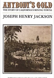 Anybody&#39;s Gold: The Story of California&#39;s Mining Towns (Joseph Henry Jackson)