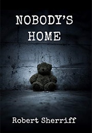 Nobody&#39;s Home (Robert Sherriff)