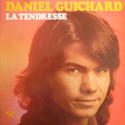 Daniel Guichard- Le Tendresse