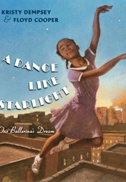 A Dance Like Starlight: One Ballerina's Dream (Kristy Dempsey)