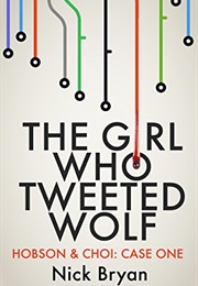 The Girl Who Tweeted Wolf (Nick Bryan)