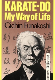 Karate-Do: My Way of Life (Gichin Funakoshi)