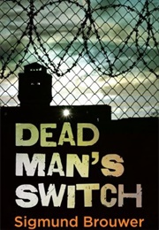 Dead Man's Switch (Sigmund Brouwer)