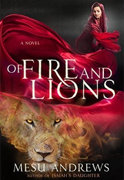 Of Fire and Lions (Mesu Andrews)