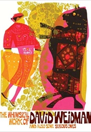 The Whimsical Works of David Weidman and Also Some Serious Ones (Roger Gastman)