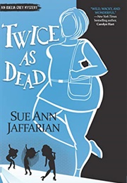 Twice as Dead (Sue Ann Jaffarian)