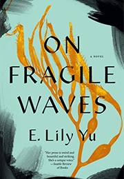 On Fragile Waves (E. Lily Yu)