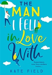 The Man I Fell in Love With (Kate Field)