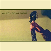 Being There (Wilco, 1996)