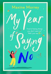 My Year of Saying No (MAXINE MORREY)