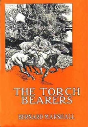 The Torch Bearers: A Tale of Cavalier Days (Bernard Marshall)