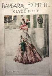 Barbara Frietchie (Clyde Fitch)