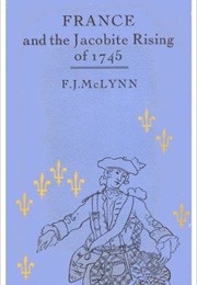 France and the Jacobite Rising of 1745 (Frank McLynn)