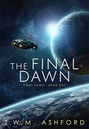 The Final Dawn (T W M Ashford)