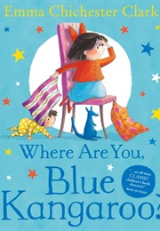 Where Are You, Blue Kangaroo (Emma Chichester Clark)