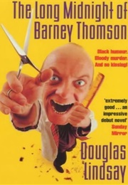 The Long Midnight of Barney Thompson (Douglas Lindsay)