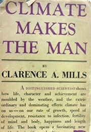 Climate Makes the Man (Clarence Alonzo Mills)