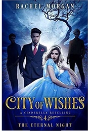 The Eternal Night (City of Wishes, #4) (Rachel Morgan)
