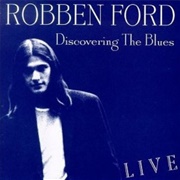 Robben Ford - Discovering the Blues