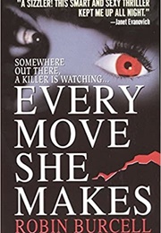 Every Move She Makes (Robin Burcell)
