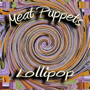 Lollipop (Meat Puppets, 2011)