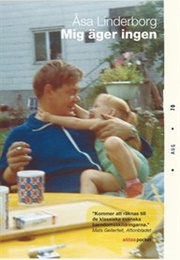 Mig Äger Ingen (Åsa Linderborg)