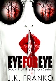 Eye for Eye (J.K. Franko)