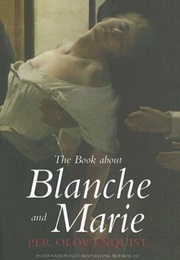 The Book About Blanche and Marie (Per Olov Enquist)