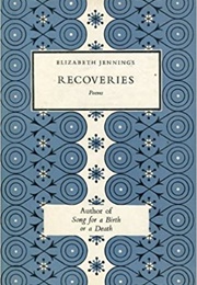 Recoveries (Elizabeth Jennings)