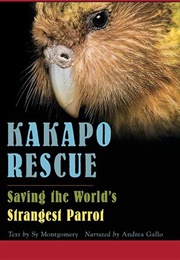 Kakapo Rescue: Saving the World's Strangest Parrot (Sy Montgomery)