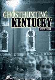 Ghosthunting Kentucky (Patti Starr)