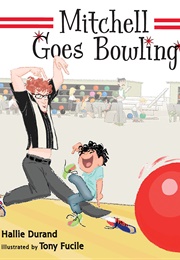 Mitchell Goes Bowling (Hallie Durand)
