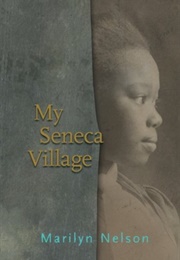 My Seneca Village (Marilyn Nelson)